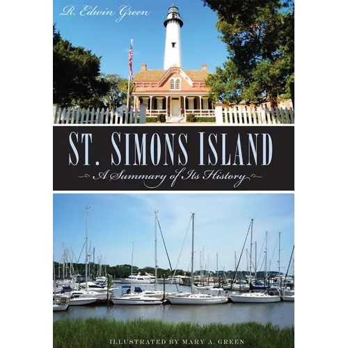 St. Simons Island: A Summary of Its History - Paperback