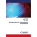 Bitola region in Macedonia-Settlements - Paperback