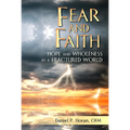 Fear and Faith: Hope and Wholeness in a Fractured World - Paperback