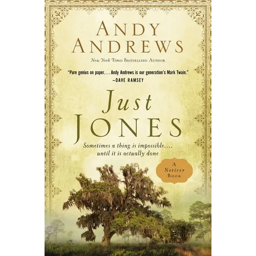 Just Jones: Sometimes a Thing Is Impossible . . . Until It Is Actually Done (a Noticer Book) - Hardcover