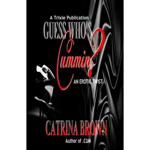 Guess Who's Cummin?: An Erotic Twist - Paperback