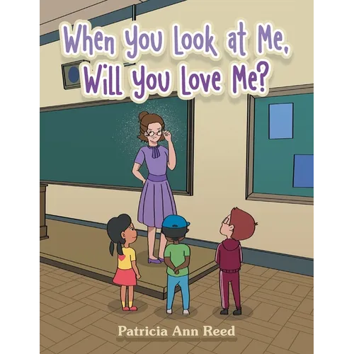 When You Look at Me, Will You Love Me? - Paperback