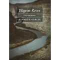 Pilgrim River: A Spiritual Memoir - Hardcover