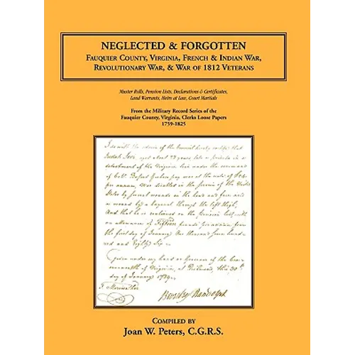 Neglected and Forgotten: Fauquier County, Virginia, French & Indian War, Revolutionary War & War of 1812 Veterans - Paperback