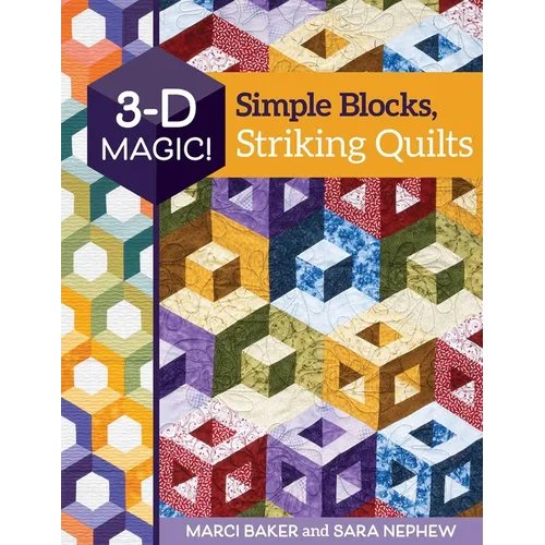 3-D Magic! Simple Blocks, Striking Quilts - Paperback
