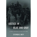 Justice in Blue and Gray: A Legal History of the Civil War