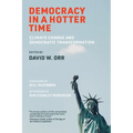 Democracy in a Hotter Time: Climate Change and Democratic Transformation - Paperback