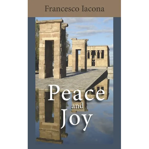 Peace and Joy: A Path for Our Spiritual Quest - Paperback