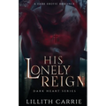 His Lonely Reign - Paperback