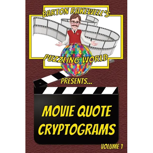 Barton Rakewell's Puzzling World Presents Movie Quote Cryptograms: Volume 1 - Paperback