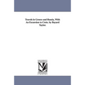 Travels in Greece and Russia, With An Excursion to Crete. by Bayard Taylor.