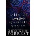 Bellandi Crime Syndicate Volume One: A Dark Mafia Box Set: A - Paperback