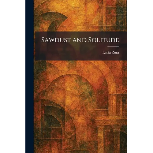 Sawdust and Solitude