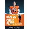 Can My Child Play?: The Questions We Should Have Asked - Paperback
