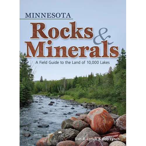 Minnesota Rocks & Minerals: A Field Guide to the Land of 10,000 Lakes - Paperback