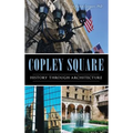 Copley Square: History Through Architecture