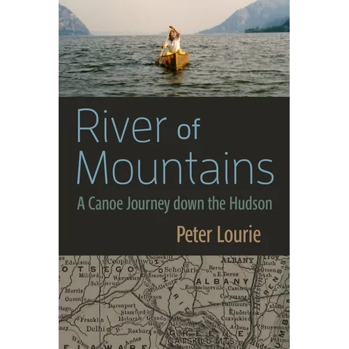 River of Mountains: A Canoe Journey Down the Hudson