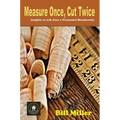 Measure Once, Cut Twice - Hardcover