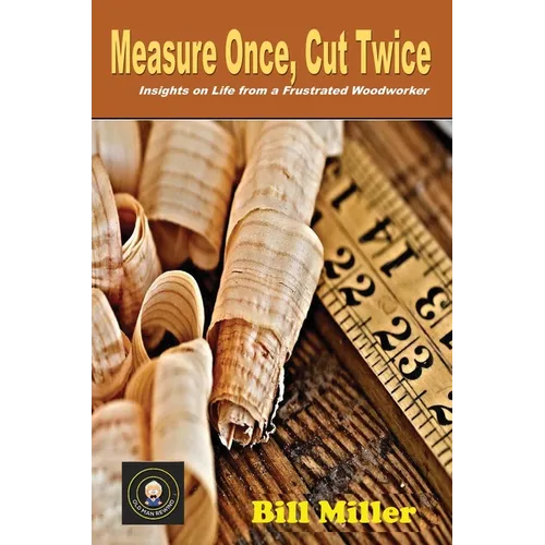 Measure Once, Cut Twice - Hardcover