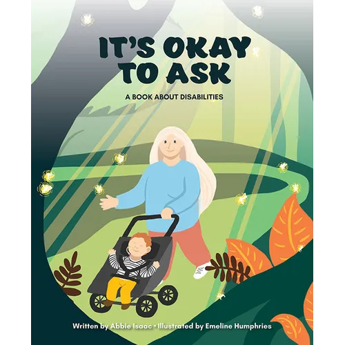 It's Okay to Ask: A Book about Disabilities - Hardcover