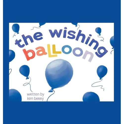 The Wishing Balloon - Hardcover