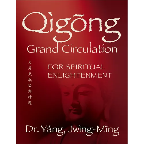 Qigong Grand Circulation for Spiritual Enlightenment - Hardcover