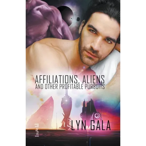 Affiliations, Aliens, and Other Profitable Pursuits - Paperback