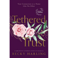 Tethered Trust: Your Connection to a Name Like No Other - Paperback