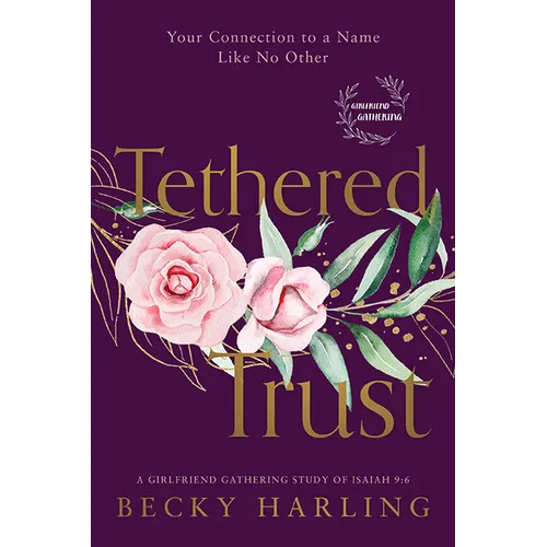 Tethered Trust: Your Connection to a Name Like No Other - Paperback