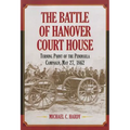 The Battle of Hanover Court House: Turning Point of the Peninsula Campaign, May 27, 1862