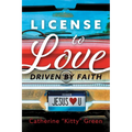 License to Love: Driven by Faith - Paperback