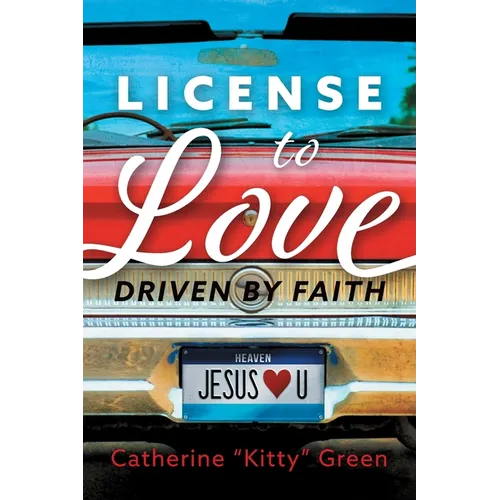 License to Love: Driven by Faith - Paperback