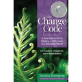 The Change Code: A Practical Guide to Making a Difference in a Polarized World - Paperback