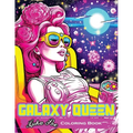 Galaxy Queen: Coloring Book, Embark on a Cosmic Adventure of Creativity and Imagination - Paperback