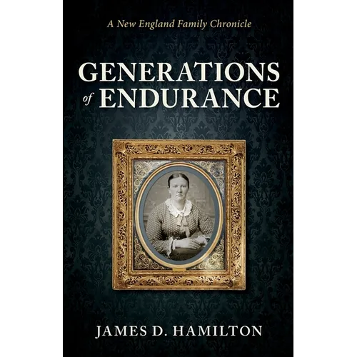 Generations of Endurance: A New England Family Chronicle