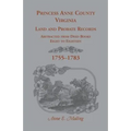 Princess Anne County, Virginia Land and Probate Records Abstracted from Deed Books Eight to Eighteen
