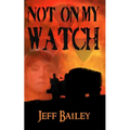 Not on My Watch - Paperback