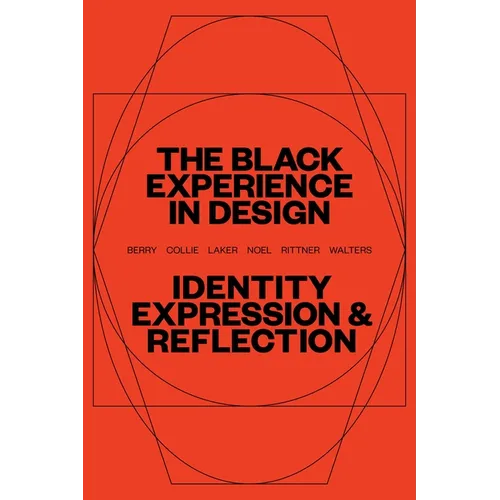 The Black Experience in Design: Identity, Expression & Reflection - Paperback