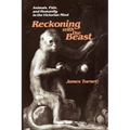 Reckoning with the Beast: Animals, Pain, and Humanity in the Victorian Mind