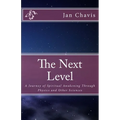 The Next Level: A Journey of Spiritual Awakening Through Physics and other Sciences - Paperback