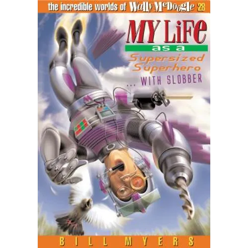 My Life as a Supersized Superhero with Slobber: 28 - Paperback