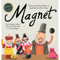 Magnet: How William Gilbert Discovered That Earth Is a Great Magnet - Hardcover