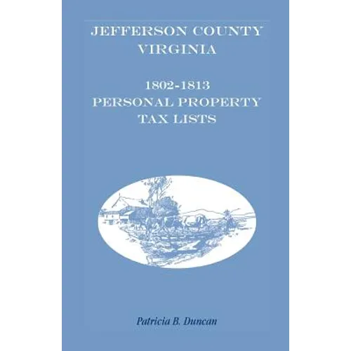 Jefferson County, [West] Virginia, 1802-1813 Personal Property Tax Lists