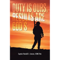 Duty Is Ours, Results Are God's - Paperback