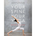 Your Spine, Your Yoga: Developing Stability and Mobility for Your Spine - Paperback