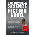 How To Write A Science Fiction Novel: Create A Captivating Science Fiction Novel With Confidence - Paperback