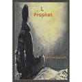 I, Prophet: One World Order: Towards 2030 - Paperback
