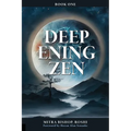 Deepening Zen: The Long Maturation - Paperback
