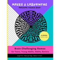 MAZES & LABYRINTHS Awesome PUZZLE Book - Brain Challenging Games for TEENS YOUNG ADULTS ADULTS SENIORS Large Prints 1 Maze per Page 6 LEVELS Moderate - Paperback