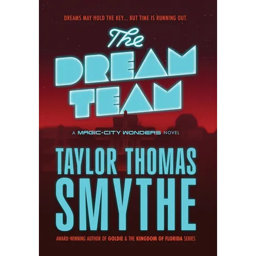 The Dream Team: A Magic City Wonders Novel - Hardcover